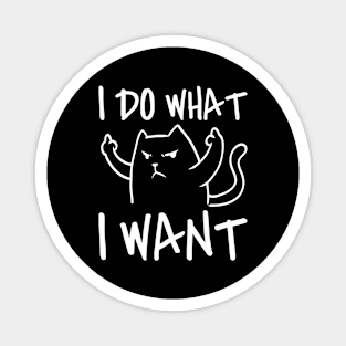 I Do What I Want Sarcasm Cat Middle Finger Kitten Magnet